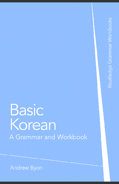 Andrew Sangpil Byon «Basic Korean A Grammar and Workbook»